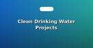 Clean Drinking Water Projects