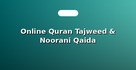 Online Quran Tajweed & Noorani Qaida