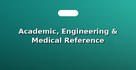 Academic, Engineering & Medical Reference Textbooks