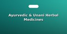 Ayurvedic & Unani Herbal Medicines