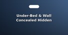 Under-Bed & Wall Concealed Hidden Security Safes