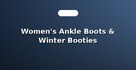 Women's Ankle Boots & Winter Booties