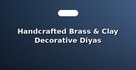 Handcrafted Brass & Clay Decorative Diyas