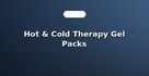 Hot & Cold Therapy Gel Packs