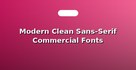 Modern Clean Sans-Serif Commercial Fonts