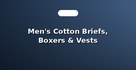 Men's Cotton Briefs, Boxers & Vests