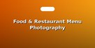 Food & Restaurant Menu Photography