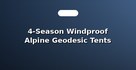 4-Season Windproof Alpine Geodesic Tents