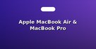 Apple MacBook Air & MacBook Pro