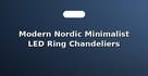 Modern Nordic Minimalist LED Ring Chandeliers