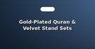 Gold-Plated Quran & Velvet Stand Sets