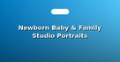 Newborn Baby & Family Studio Portraits