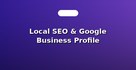 Local SEO & Google Business Profile Optimization
