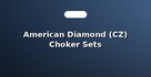 American Diamond (CZ) Choker Sets