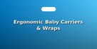 Ergonomic Baby Carriers & Wraps