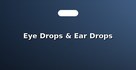 Eye Drops & Ear Drops