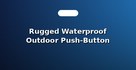 Rugged Waterproof Outdoor Push-Button Phones