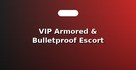 VIP Armored & Bulletproof Escort Vehicles