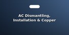 AC Dismantling, Installation & Copper Piping
