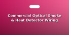 Commercial Optical Smoke & Heat Detector Wiring