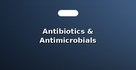Antibiotics & Antimicrobials