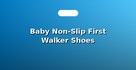 Baby Non-Slip First Walker Shoes