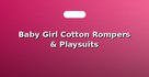 Baby Girl Cotton Rompers & Playsuits