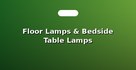 Floor Lamps & Bedside Table Lamps