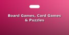 Board Games, Card Games & Puzzles