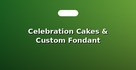Celebration Cakes & Custom Fondant