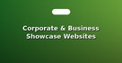 Corporate & Business Showcase Websites