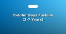 Toddler Boys Fashion (2-7 Years)
