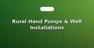 Rural Hand Pumps & Well Installations