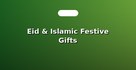 Eid & Islamic Festive Gifts