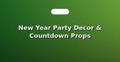 New Year Party Decor & Countdown Props